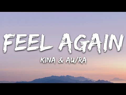Kina, Au/Ra - Feel Again (Lyrics)