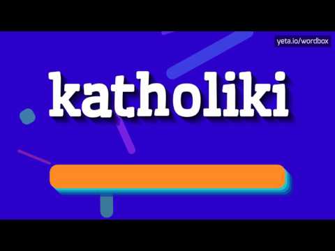 KATHOLIKI - HOW TO PRONOUNCE KATHOLIKI? #katholiki