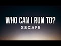 Xscape - Who Can I Run To (Lyrics)