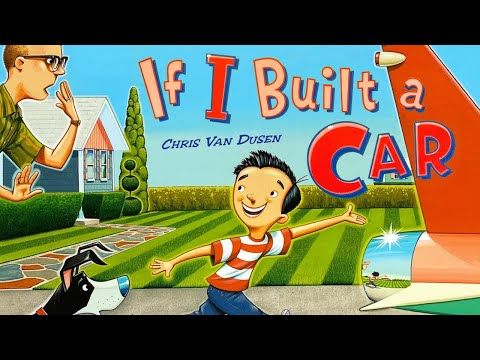 If i built a car by Chris Van Dusen | Read aloud for Kids