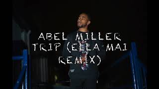 Abel Miller - Trip (Ella Mai Remix)