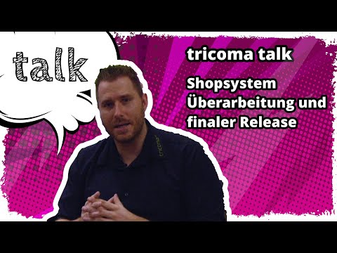 tricoma talk #016: tricoma Shopsystem - Komplette Überarbeitung und finaler Release