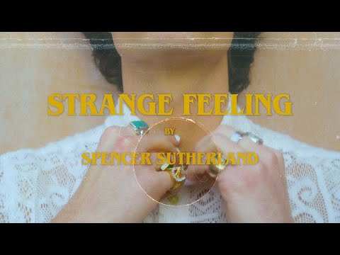 Strange Feeling - Spencer Sutherland