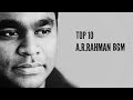 TOP 10 A R RAHMAN BGM Part 1