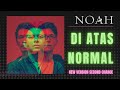 NOAH DI ATAS NORMAL SECOND CHANCE NEW VERSION LIRIK