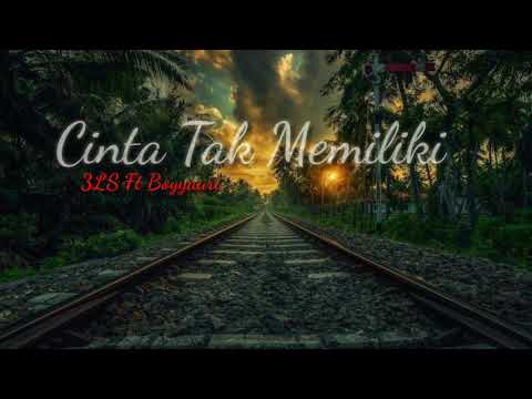 3LS Ft Boyyauri - Cinta tak memiliki