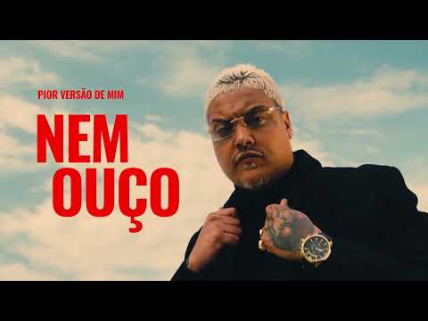 Pior Versão de Mim - Nem Ouço (VideoClipe)