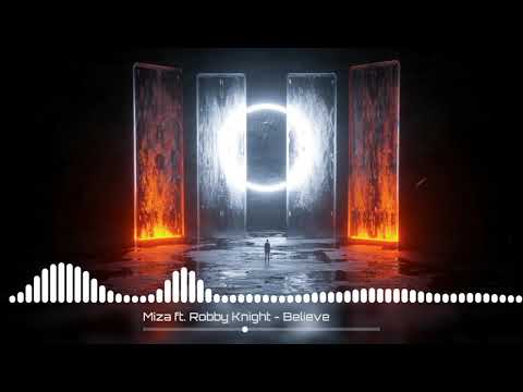 Miza ft. Robby Knight - Believe