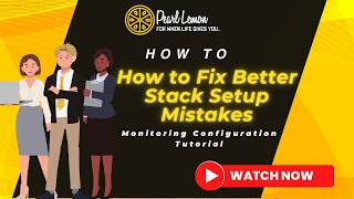 How to Fix Better Stack Setup Mistakes | Monitoring Configuration Tutorial