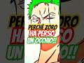 Why Zoro LOST HIS EYE THIS IS THE REASON Onepiece Zoro Eiichirooda Luffy Op Manga Anime
