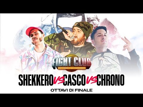 Fight Club - SHEKKERO vs CASCO vs CHRONO - 4° Ottavo di Finale - Finale nazionale XI° edizione