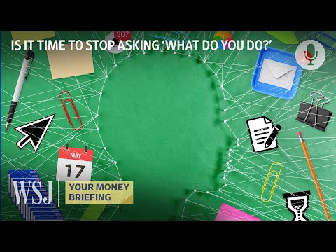 初次見面就聊工作好嗎？也許你該換種方式開啟話題！(Meeting Someone for the First Time? Don’t Ask About Their Job | Your Money Briefing | WSJ)