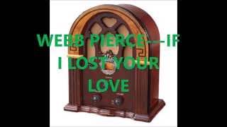 WEBB PIERCE   IF I LOST YOUR LOVE