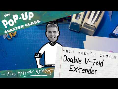 Pop-Up Master Class with Matthew Reinhart: Double V-Fold Extender