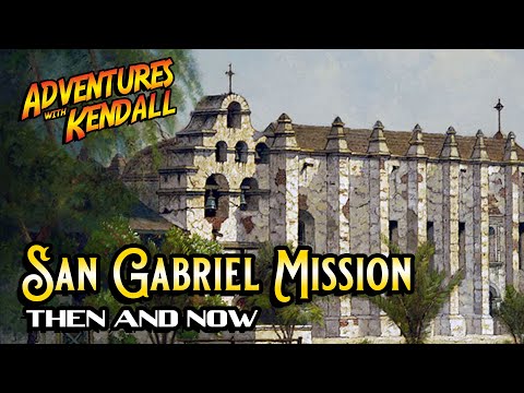 San Gabriel Mission | Exploring California's Historic Legacy