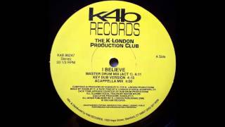 The K London Production Club - I Believe (Key Dub Version)