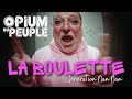 OPIUM DU PEUPLE - La Boulette "Génération Nan Nan"