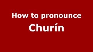 How to pronounce Churín