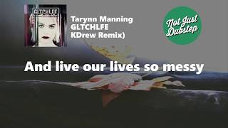 Taryn Manning - GLTCHLFE (KDrew Remix) [Lyrics Video]