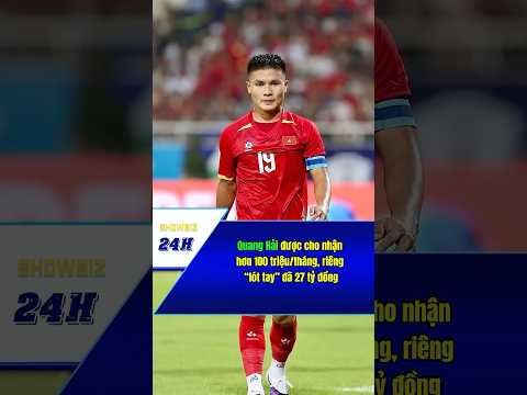 Showbiz Việt | Quang Hải được cho nhận hơn 100 triệu/tháng, riêng “lót tay” đã 27 tỷ đồng #tintuc