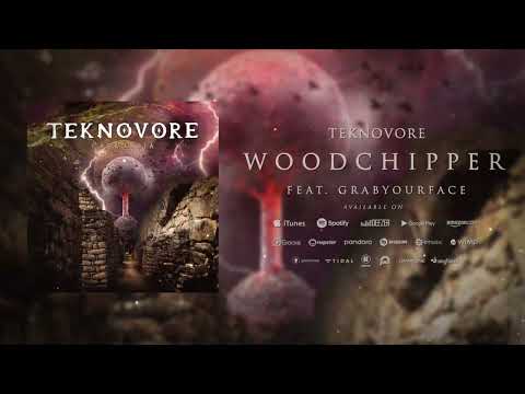 TeknoVore - Woodchipper feat Grabyourface