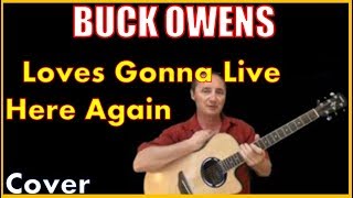 Love's Gonna Live Here Again Cover - Buck Owens