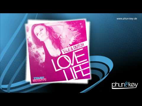 Tale & Dutch - Love Life (Phun & Key Remix)
