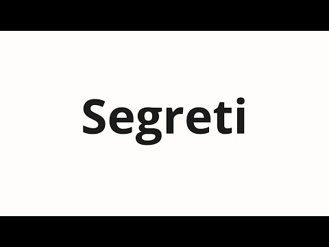 How to pronounce Segreti