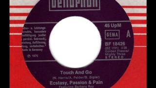 ECSTASY, PASSION & PAIN  Touch and go