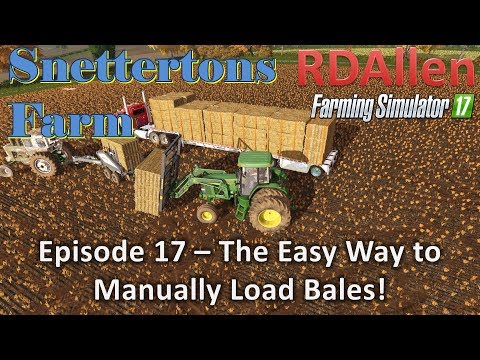 Farming Simulator 17 Snettertons E17 - Easy Way to Load Bales