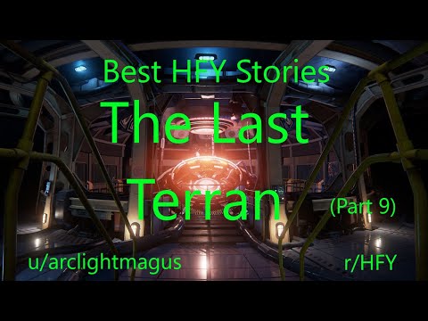 Best HFY Reddit Stories: The Last Terran (Part 9)