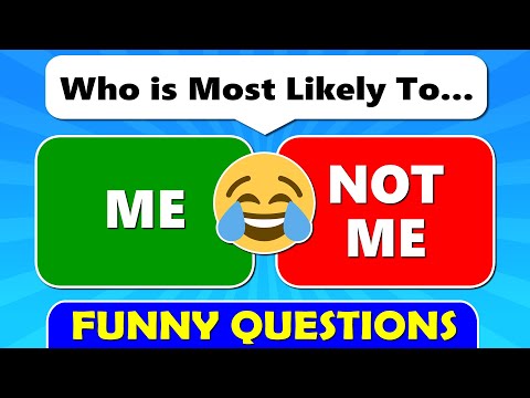 Who’s Most Likely To…? (FUNNY Question) 😂