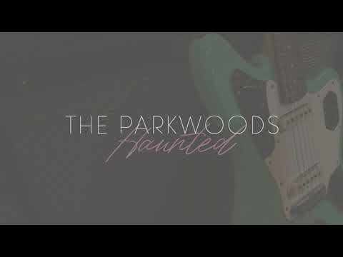 The Parkwoods - Haunted