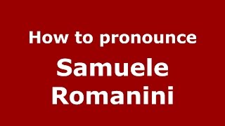 How to pronounce Samuele Romanini