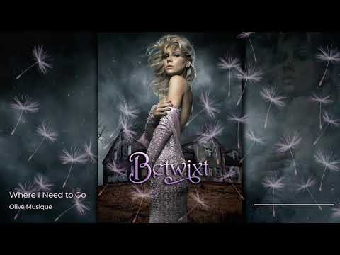 Olive Musique - Where I Need to Go (Clean Version & High Quality) (OST Betwixt)