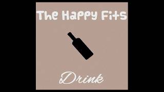The Happy Fits - Drink (Official Audio)