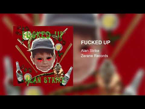 Alan Strike-Fucked Up