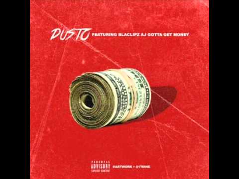 "New 2014" Dusto Ft BlacLipz Aj-Gotta Get Money