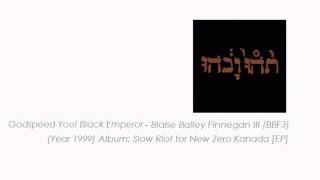 Godspeed You! Black Emperor - Blaise Bailey Finnegan III (BBF3)