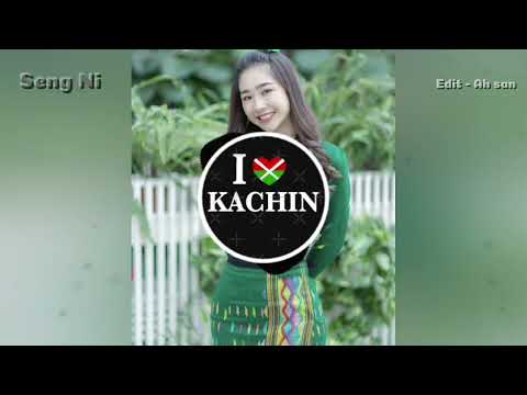 Seng Ni(Remix) Kachin song // Tangpaw Ah Tu