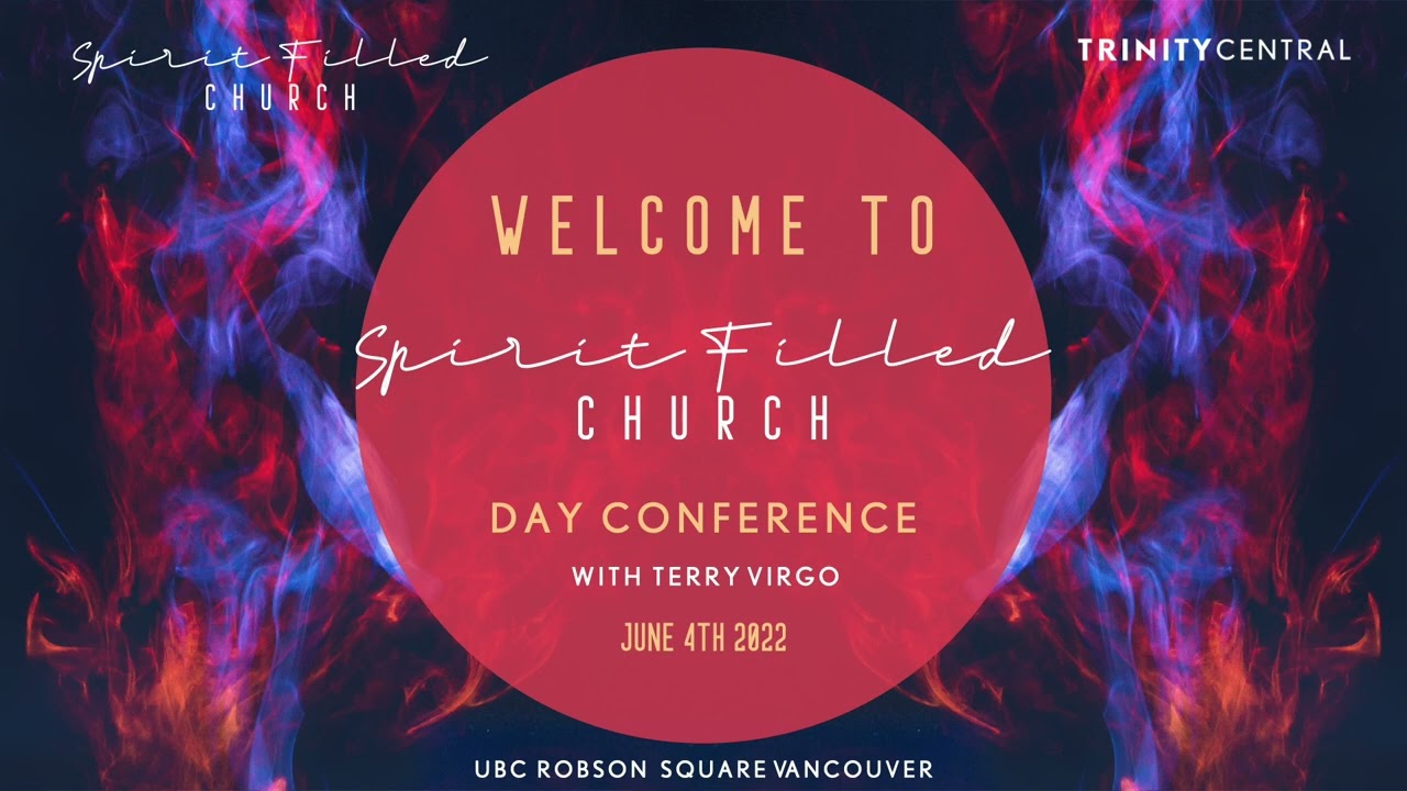 S2 of 3 - Spirit Filled Church Day Conference with Terry Virgo