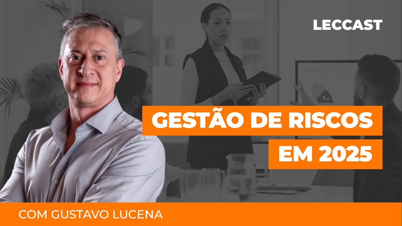 Gestão de Riscos em 2025 | Gustavo Lucena