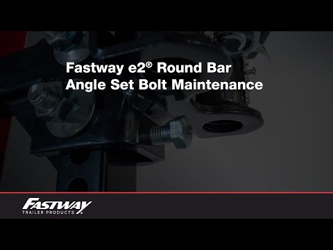 Fastway e2™ Round Bar Angle Set Bolt Maintenance