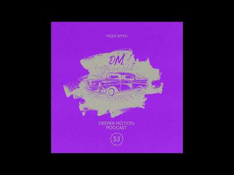 Deeper Motion Podcast #053 TIGER SMTH