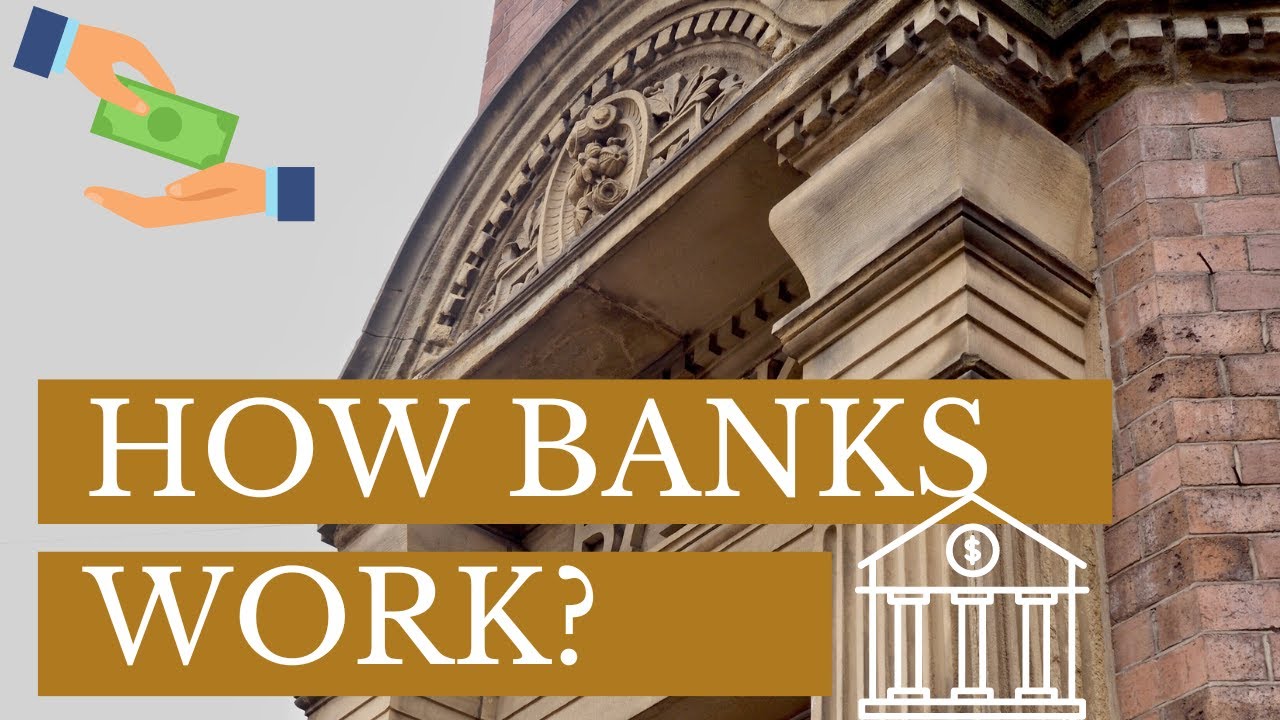How Banks Work: Understanding the Basics of Banking Systems