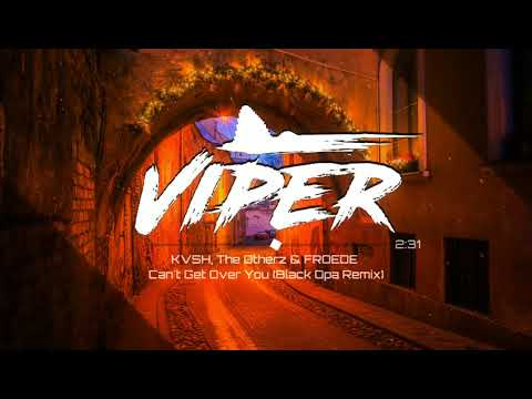 KVSH, The Otherz & FRÖEDE - Can't Get Over You (Black Opa Remix)