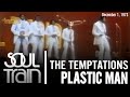 The Temptations - Plastic Man | Live, Soul Train (1973)