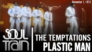The Temptations - Plastic Man | Live, Soul Train (1973)
