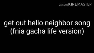 Get out hello neighbor song...