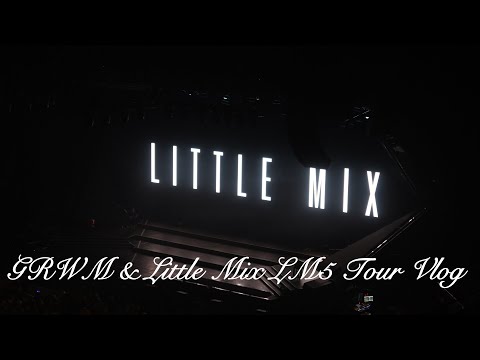 GRWM & Little Mix LM5 Tour Vlog 2019